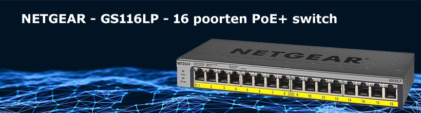 NETGEAR GS116LP PoE+ switch